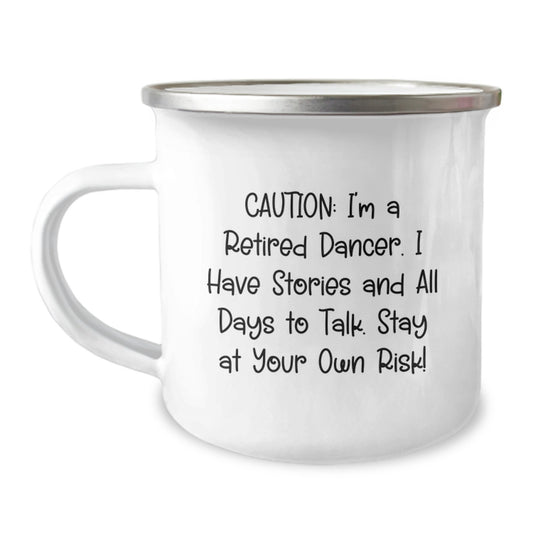 Dancer Gifts, Funny Camping Mug, 'Caution: I'm A Retired Dancer...' - Gifts from Men to Friends, Family, Coworkers, Women, Dancer - Birthday Unique Gifts - Image 1