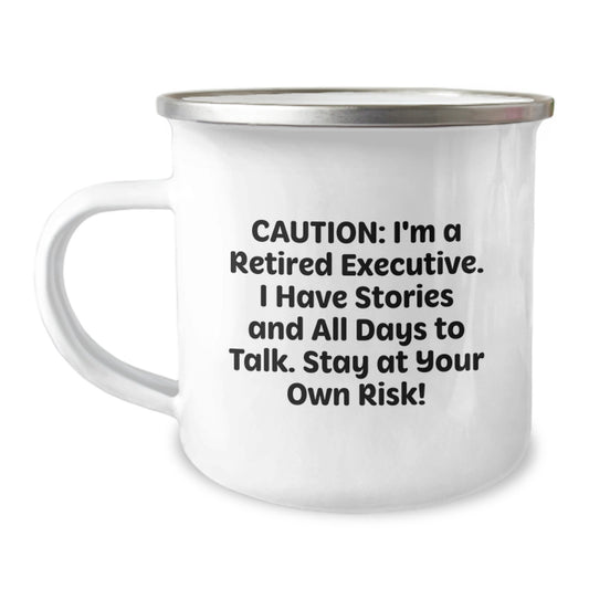 Funny Executive Gifts from Coworkers, 'Caution: I'm A Retired Executive...' 12 oz Camping Mug for Birthday - Image 1