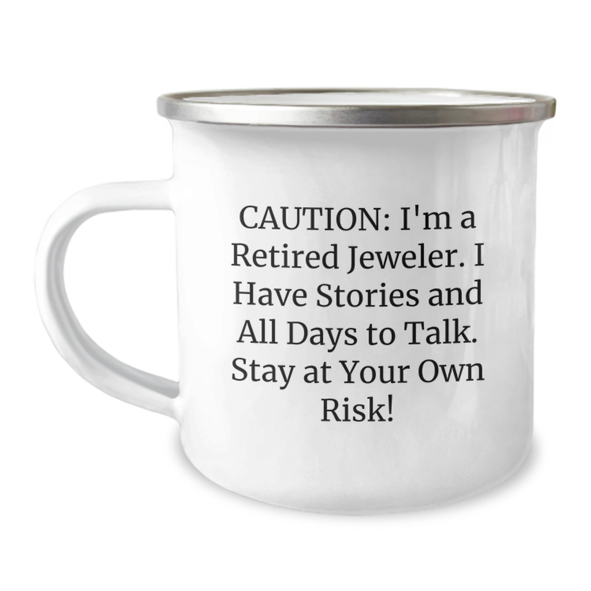 Jeweler's Camping Mug, Funny Birthday Unique Gift for Friends from Retired Jeweler, Stay at Your Own Risk! - Image 1