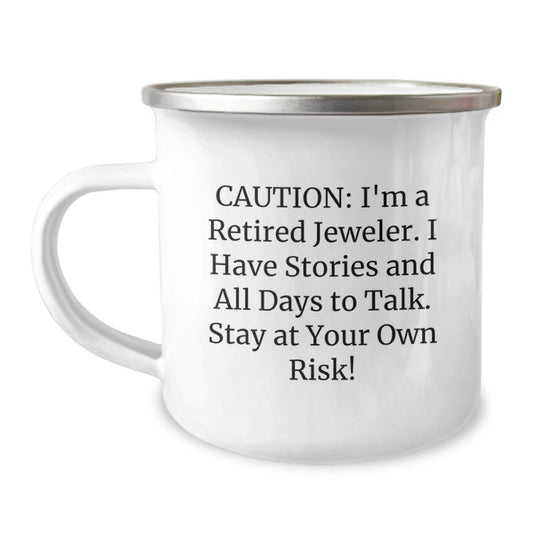 Jeweler's Camping Mug, Funny Birthday Unique Gift for Friends from Retired Jeweler, Stay at Your Own Risk! - Image 1