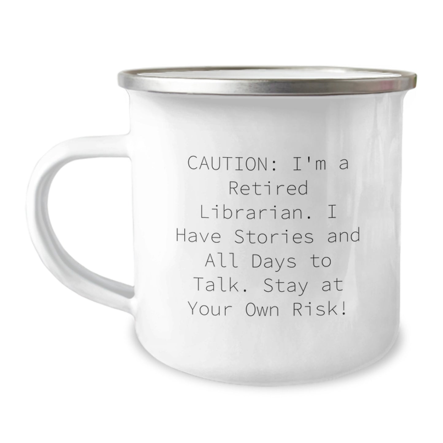Funny Librarian Gifts from Friends for Librarian's Birthday Unique Camping Mug, 'Caution: I'm A Retired Librarian...' - 12 oz Stainless Steel with Enamel Finish - Image 1