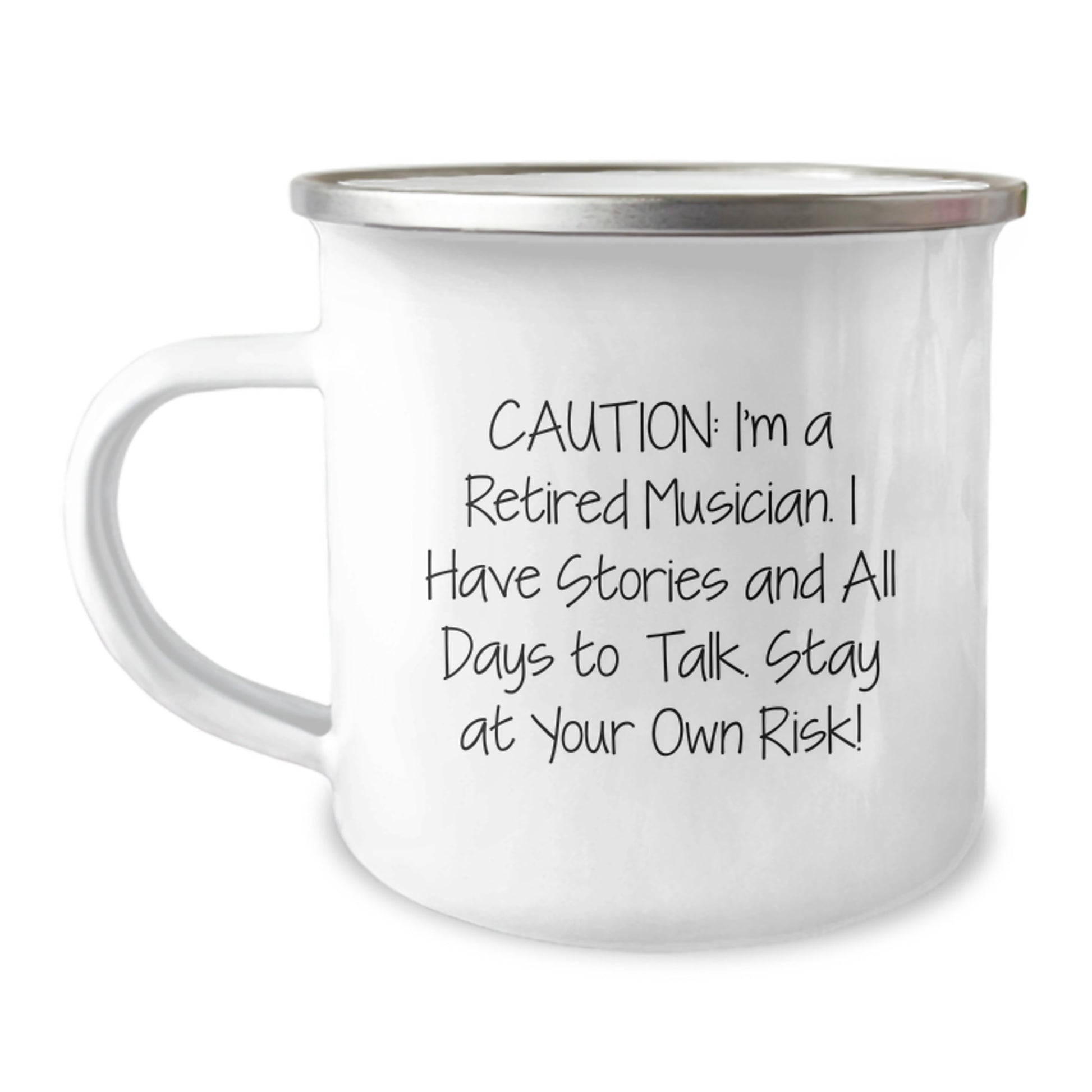 Musician's Funny Camping Mug, Gifts from Friends to Musician on Birthday, 'Caution: I'm A Retired Musician...' - 12 oz Stainless Steel with Enamel Finish - Image 1