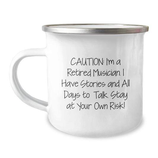 Musician's Funny Camping Mug, Gifts from Friends to Musician on Birthday, 'Caution: I'm A Retired Musician...' - 12 oz Stainless Steel with Enamel Finish - Image 1