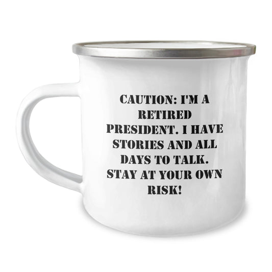 Funny President Gifts for Men, 'Caution: I'm A Retired President...' Enamel Camping Mug, 12 oz, Birthday Unique Gifts from Friends, Coworkers, or Family - Image 1