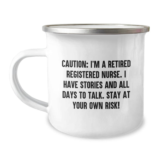 Funny Registered Nurse Gifts for Birthday - Camping Mug from Friends, Coworkers, Family - Caution: I'm A Retired Registered Nurse - 12 oz Stainless Steel - Image 1