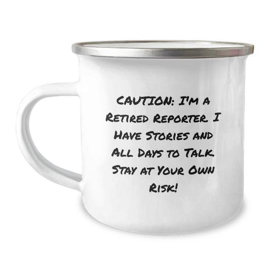 Funny Reporter Gifts - Caution: I'm A Retired Reporter. I Have Stories And All Days To Talk. Stay At Your Own Risk! - Birthday Unique Gifts from Friends to Reporter - Image 1