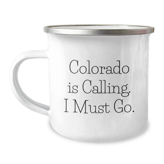 Colorado Calling Funny Quote Camping Mug Gifts from Friends, Perfect for Birthday, 12 oz Stainless Steel with Enamel Finish, 'Colorado Is Calling, I Must Go' - Image 1