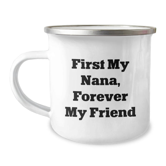 Nana Gifts Forever Friend Camping Mug, Funny Birthday Quote, 12 oz Stainless Steel with Enamel Finish, Gifts from Family to Nana, Gifts for Nana, Nana Camping Mug, Birthday Unique Gifts - Image 1
