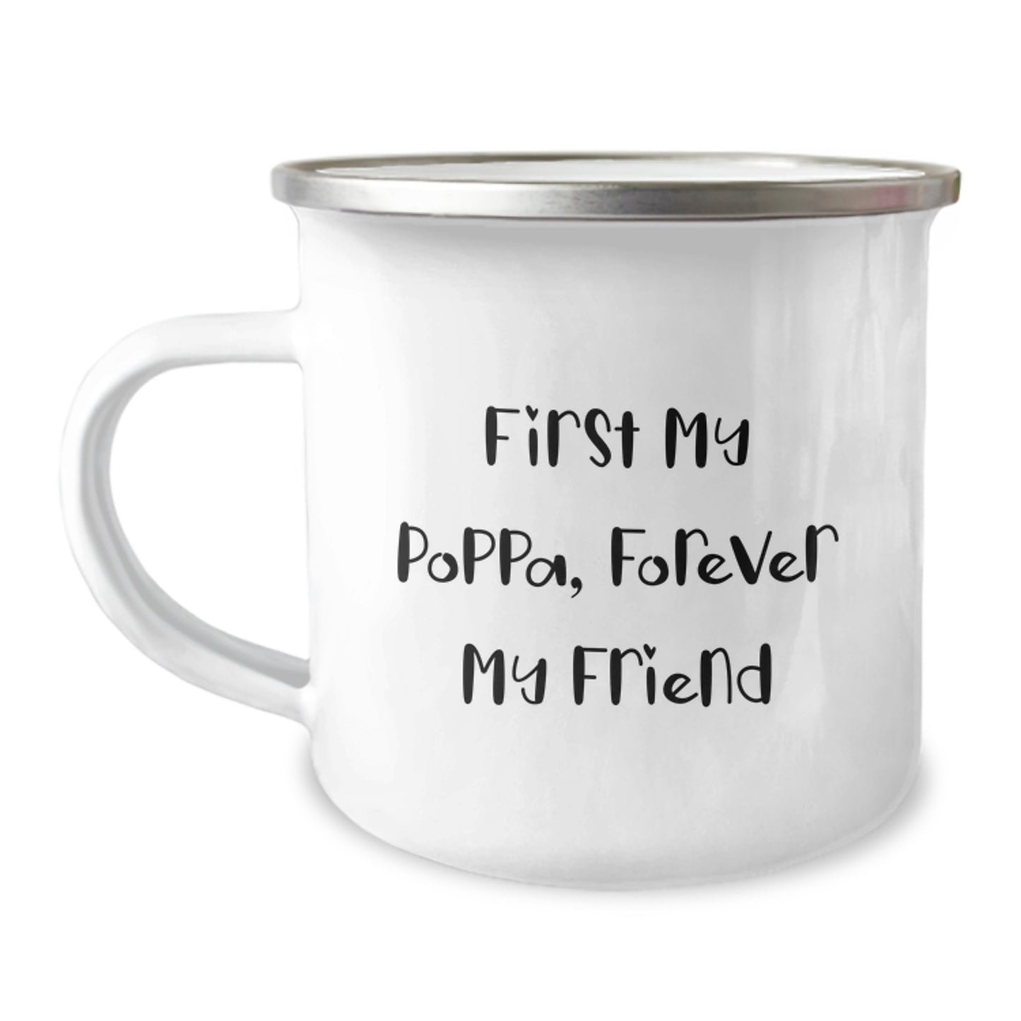 Funny Poppa Camping Mug, Gifts from Men to Poppa, Birthday Unique Presents for Dad, 'First My Poppa, Forever My Friend' Quote, 12 oz Stainless Steel Enamel Finish - Image 1