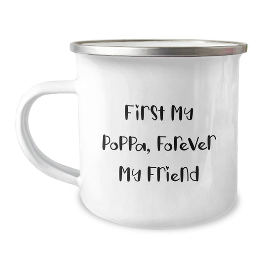Funny Poppa Camping Mug, Gifts from Men to Poppa, Birthday Unique Presents for Dad, 'First My Poppa, Forever My Friend' Quote, 12 oz Stainless Steel Enamel Finish - Image 1
