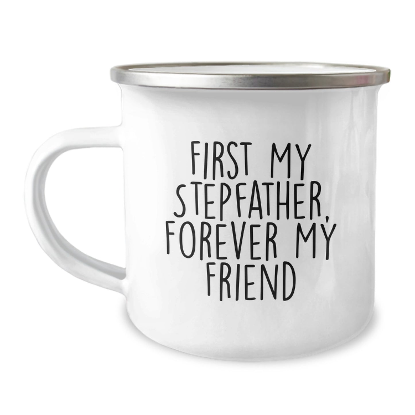 Stepfather Camping Mug, Funny Quote 'First My Stepfather, Forever My Friend' - Unique Birthday Unique Gifts for Him from Family, Friends, or Coworkers - Image 1