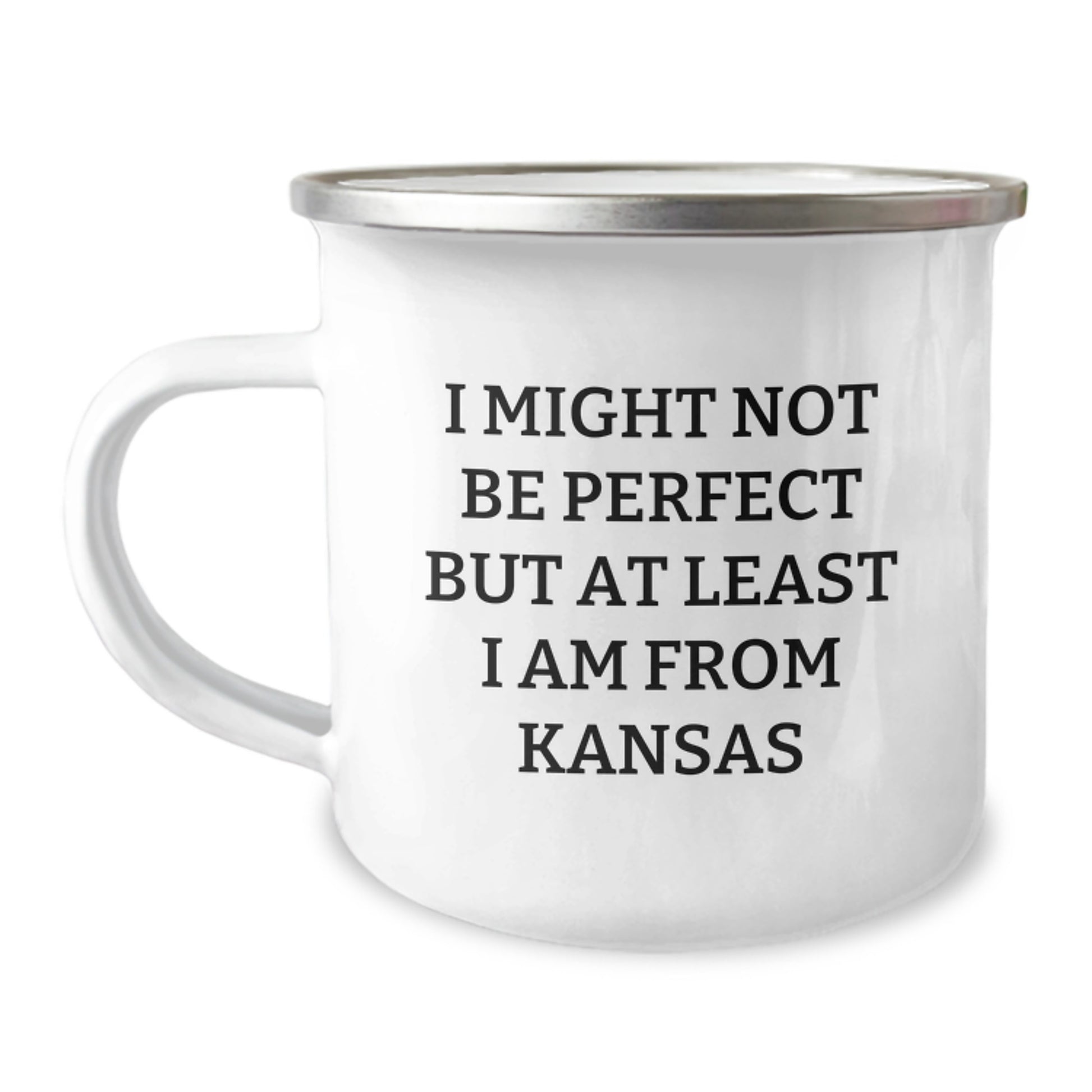 Kansas Gifts from Friends to Family - Funny Camping Mug - I Might Not Be Perfect But At Least I Am From Kansas - Image 1