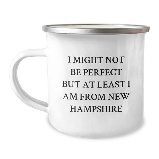 Funny New Hampshire Camping Mug, 'I Might Not Be Perfect But At Least I Am From New Hampshire' Gifts from Friends to Family, Birthday Unique Gifts for Him or Her - Image 1