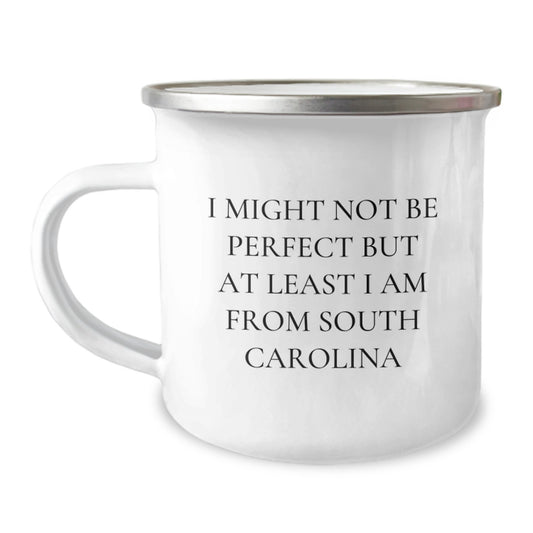 Funny South Carolina Gifts from Men for Friends Birthday Idea, I Might Not Be Perfect But At Least I Am From South Carolina Camping Mug, Unique Gifts for Women, Family, Coworkers - Image 1