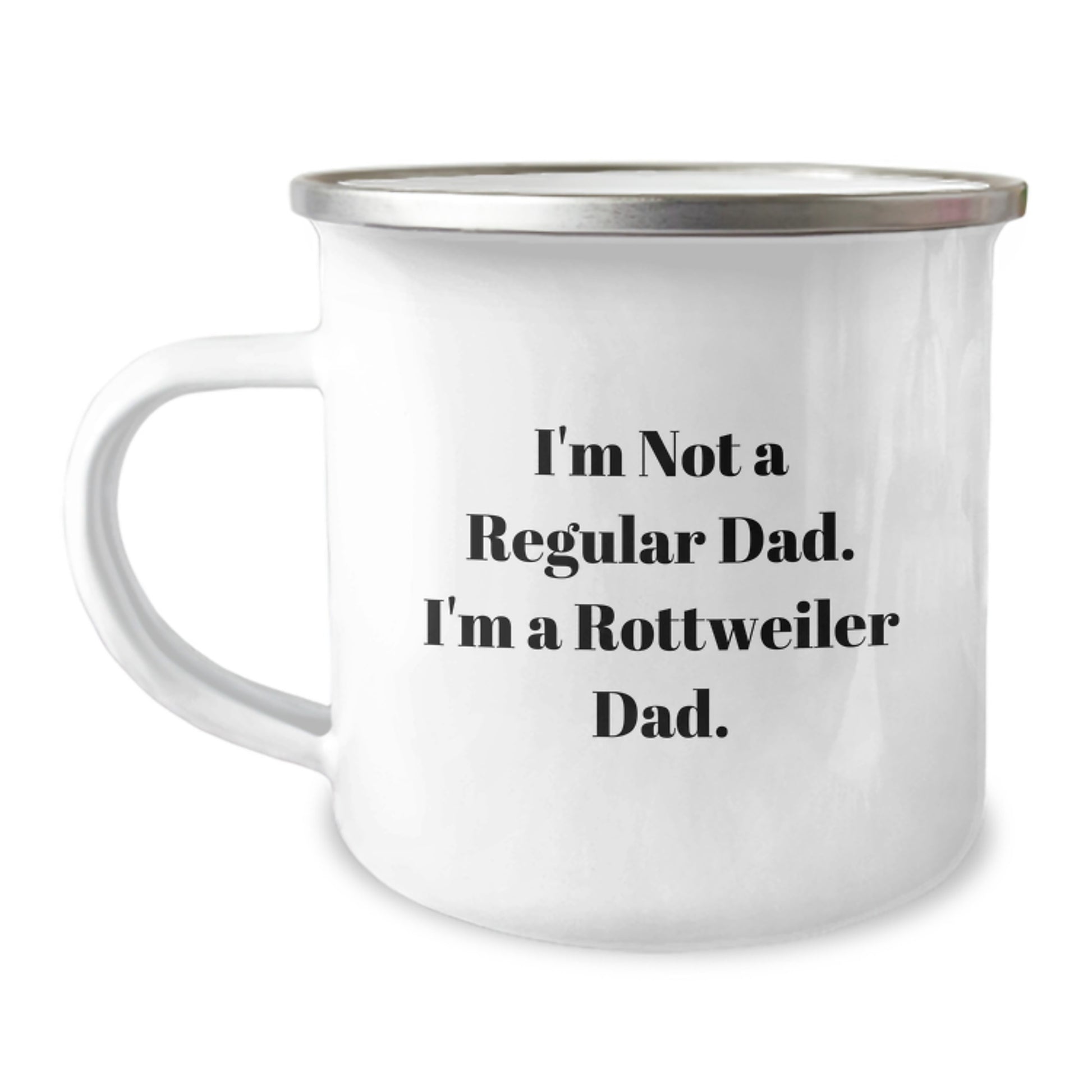Rottweiler Dog Lovers' Funny Birthday Unique Gift, I'm Not A Regular Dad., Camping Mug for Friends from Family - Image 1