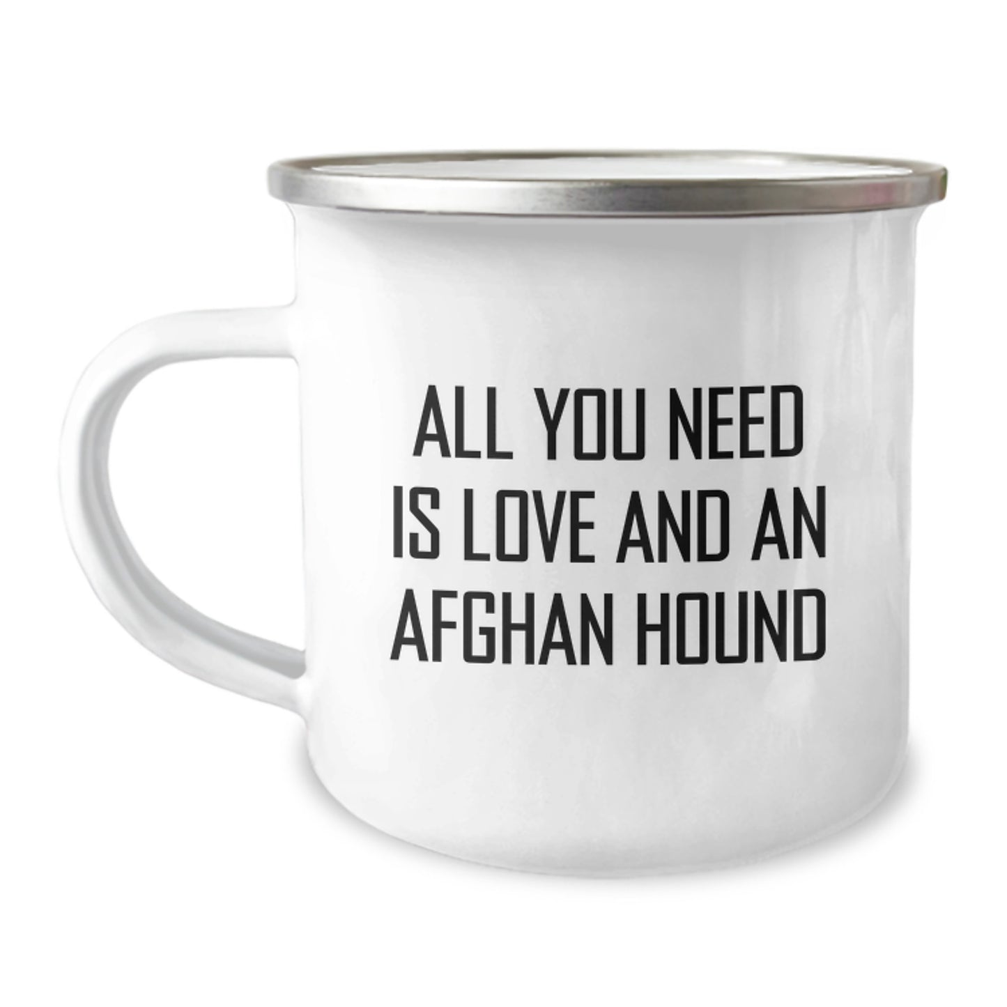 Funny Afghan Hound Dog Gifts from Family for Birthday, All You Need Is Love And An Afghan Hound, 12 oz Stainless Steel Camping Mug - Image 1