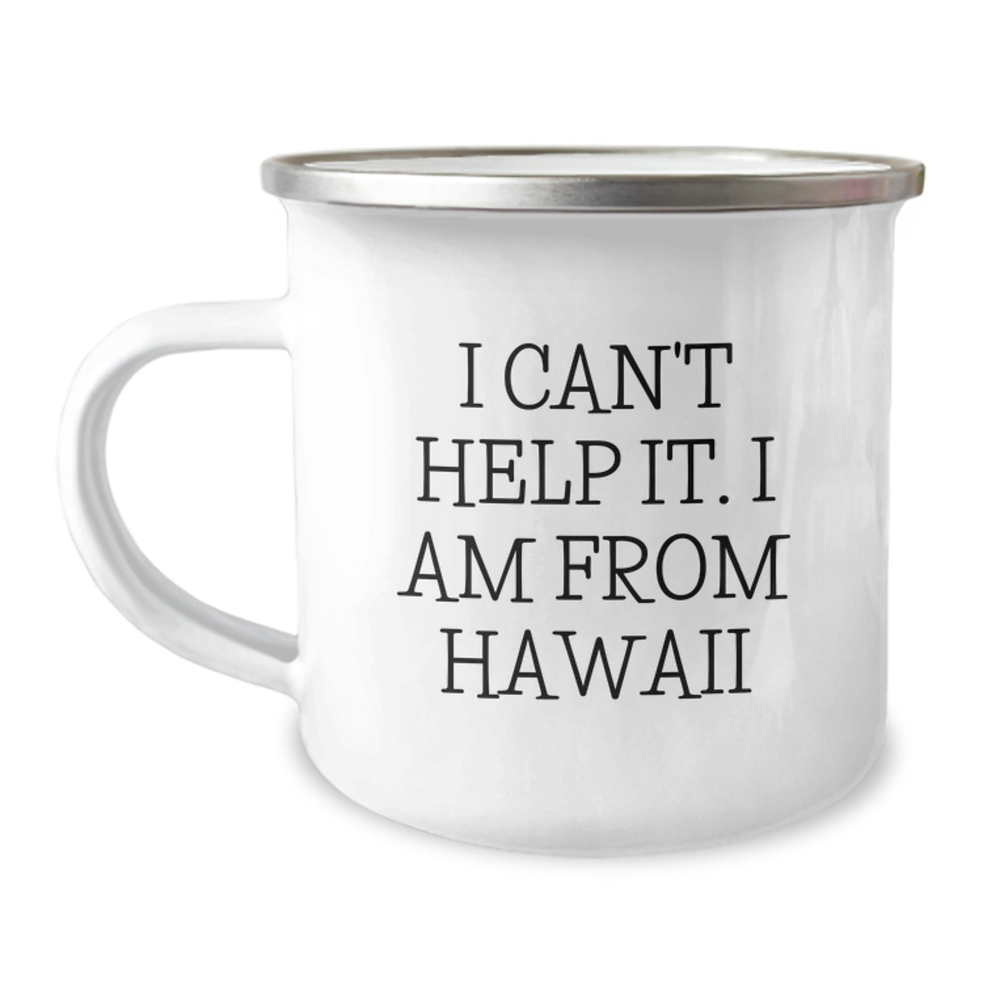 Hawaii Gifts from Friends, Unique Birthday Unique Gifts for Men, Funny 'I Can't Help It. I Am From Hawaii' Camping Mug - Image 1