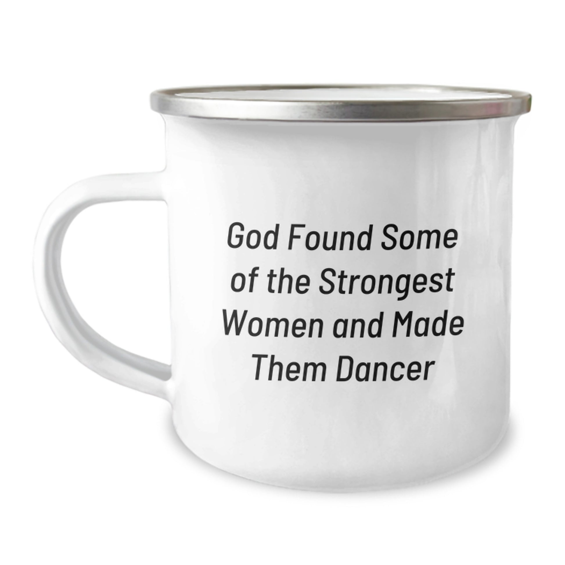 Funny Dancer Gifts for Her, God Found Some Of The Strongest Women And Made Them Dancers, Graduation Unique Gifts from Women to Dancers - Image 1