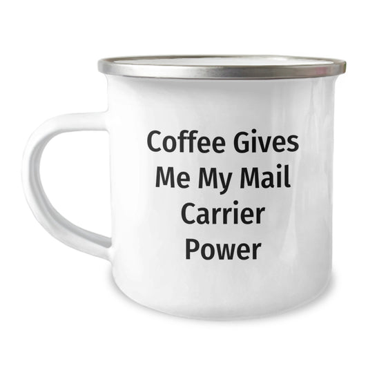 Funny Mail Carrier Gifts for Birthday, 'Coffee Gives Me My Mail Carrier Power' Camping Mug, 12 oz Stainless Steel with Enamel Finish, Gifts from Friends, Gifts for Mail Carrier - Image 1