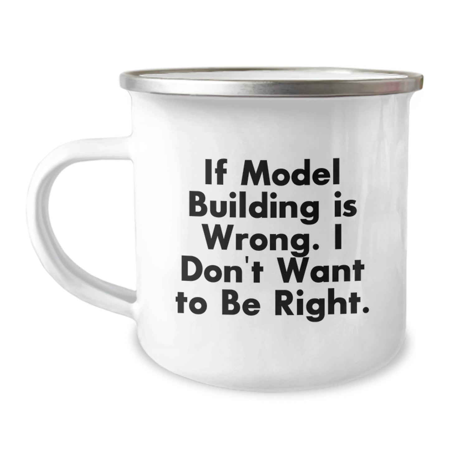 Funny Model Building Gifts for Men - Model Building Camping Mug from Friends, 'If Model Building Is Wrong. I Don't Want To Be Right.' - Unique Birthday Unique Gifts for Model Building Enthusiasts - Image 1