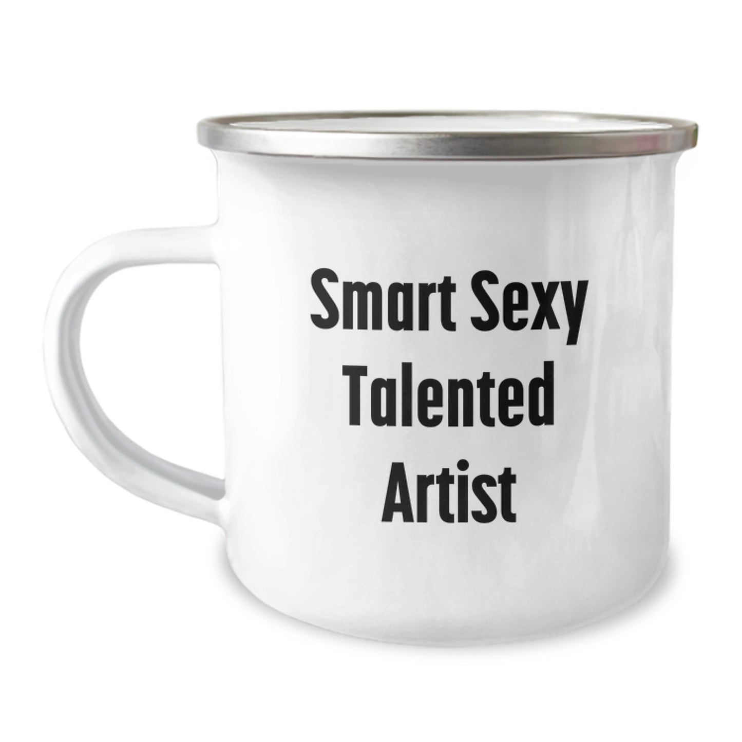 Inspirational Artist Funny Gifts for Birthday Smart Sexy Talented Artist from Friends to Family - Camping Mug, 12 oz Stainless Steel with Enamel Finish - Image 1