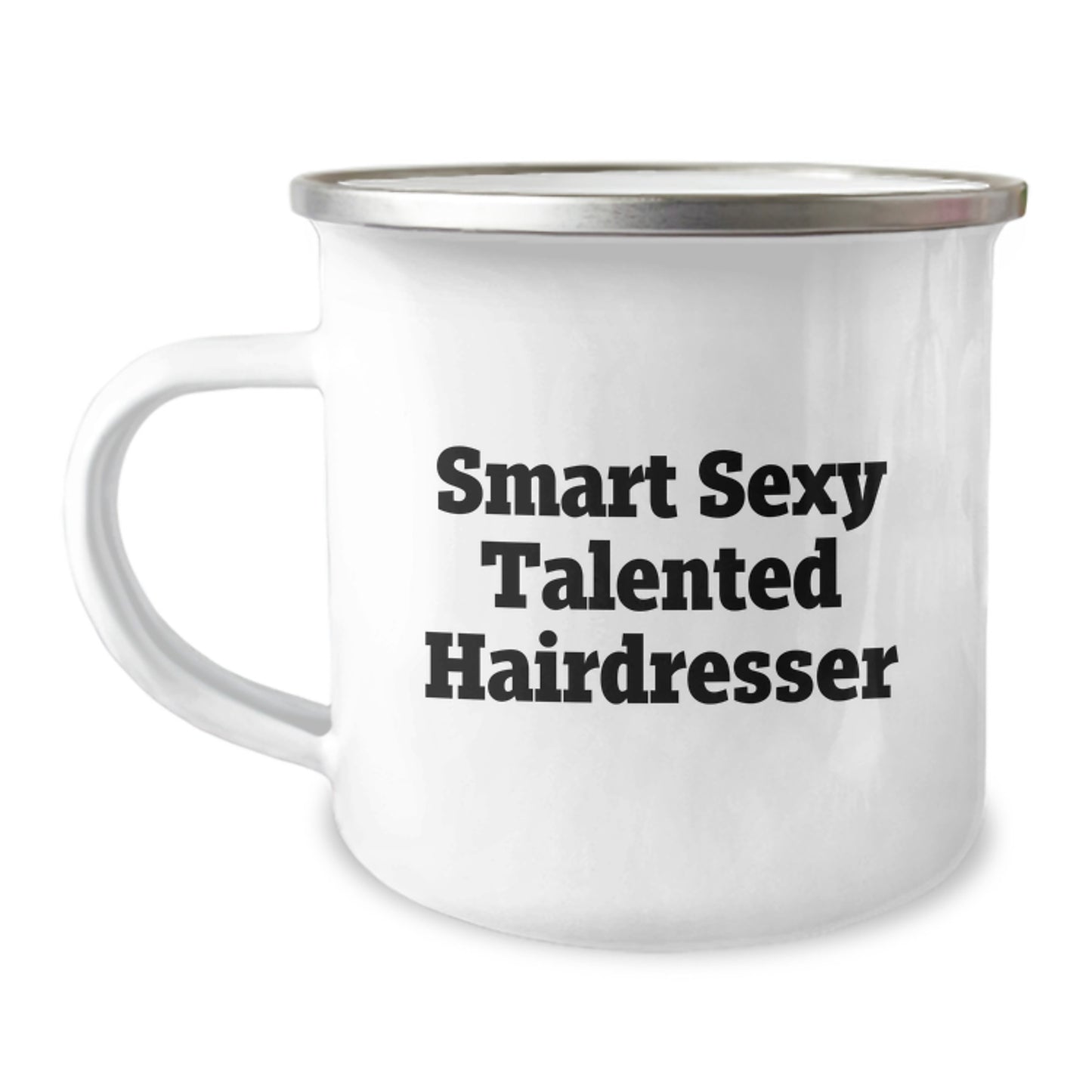 Funny Hairdresser Gifts from Friends for Birthday - Smart Sexy Talented Hairdresser Camping Mug, 12 oz Stainless Steel, Enamel Finish, Quote: ' - Image 1