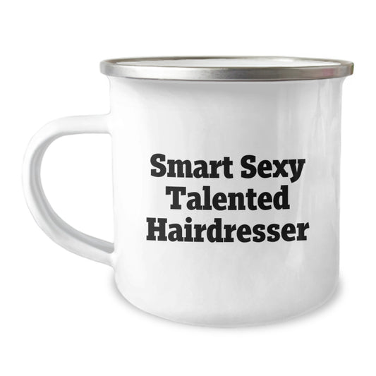 Funny Hairdresser Gifts from Friends for Birthday - Smart Sexy Talented Hairdresser Camping Mug, 12 oz Stainless Steel, Enamel Finish, Quote: ' - Image 1