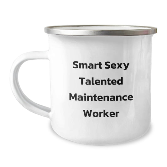 Smart Sexy Talented Maintenance Worker Camping Mug, Funny Birthday Unique Gift from Friends to Maintenance Worker - Image 1
