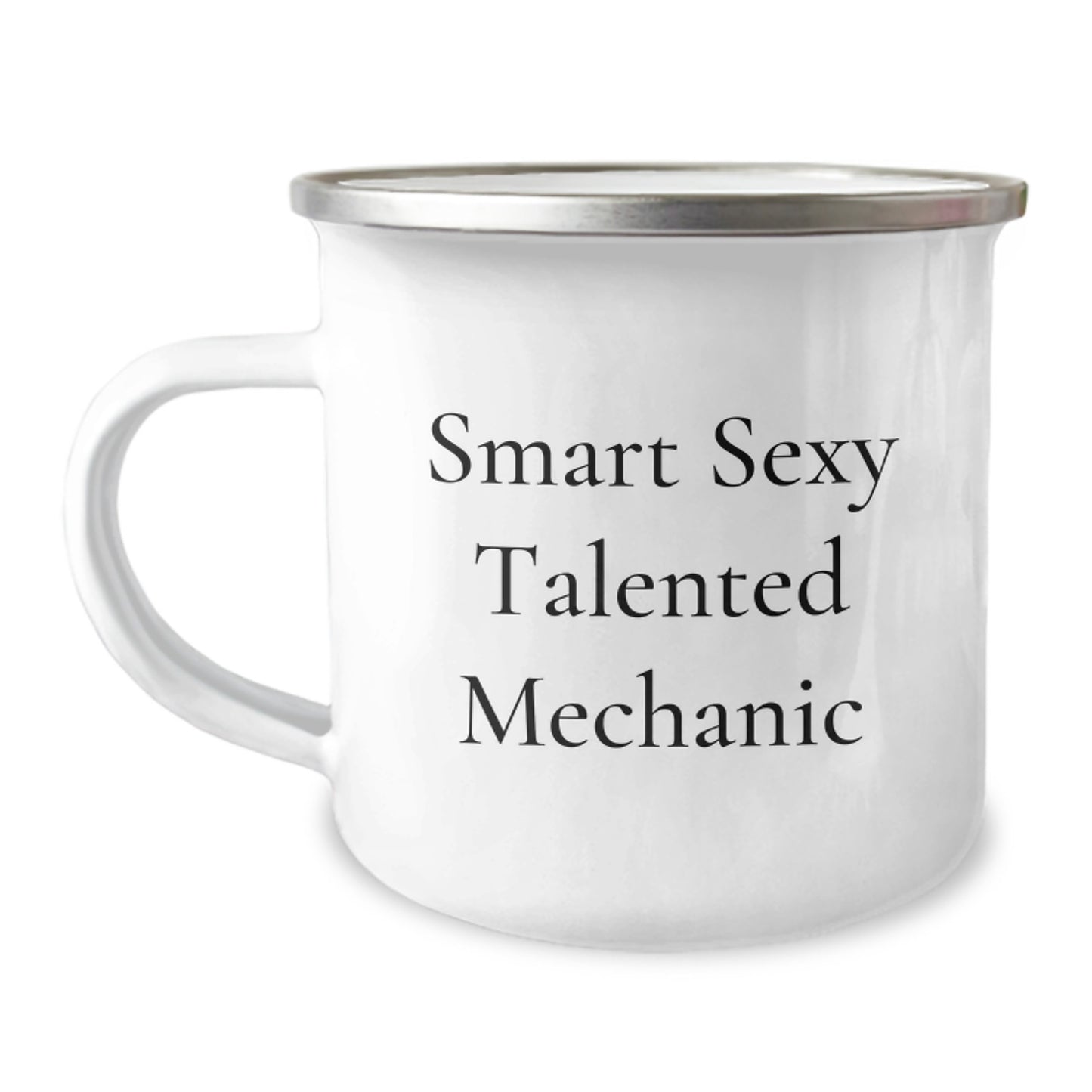 Funny Mechanic Gifts, Smart Sexy Talented Mechanic Quote, 12 oz Camping Mug, Birthday Unique Gifts from Friends - Gifts for Mechanic, Men, or Women - Image 1