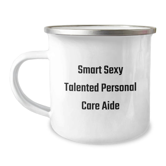 Smart Sexy Talented Personal Care Aide Gifts from Friends to Family Birthday Unique Personal Care Aide Camping Mugs with Funny Quote - Image 1