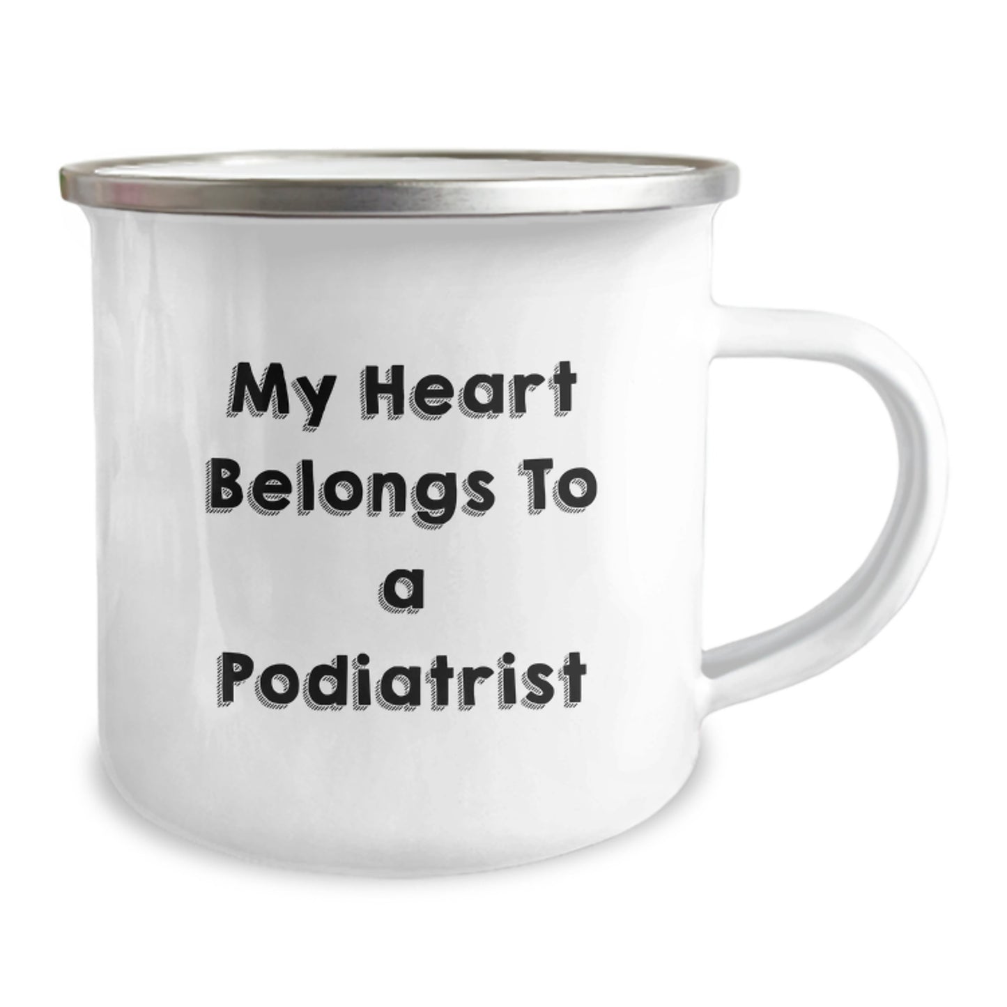 Funny Podiatrist Gifts from Family, 'My Heart Belongs To A Podiatrist' Quote on Camping Mug for Graduation - Image 2