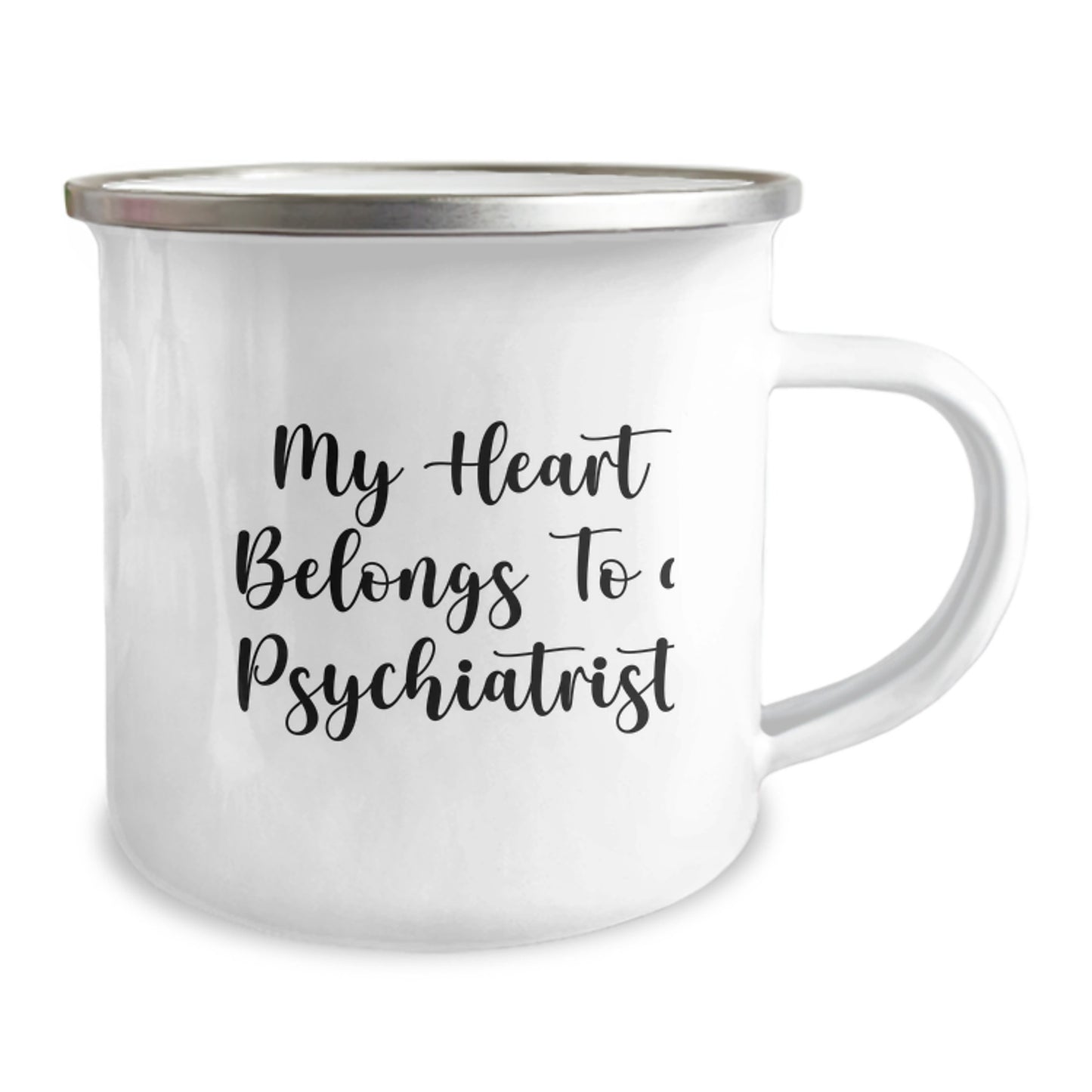 Funny Psychiatrist Gifts from Friends for Graduation - 'My Heart Belongs To A Psychiatrist' Quote on Camping Mug - Image 2
