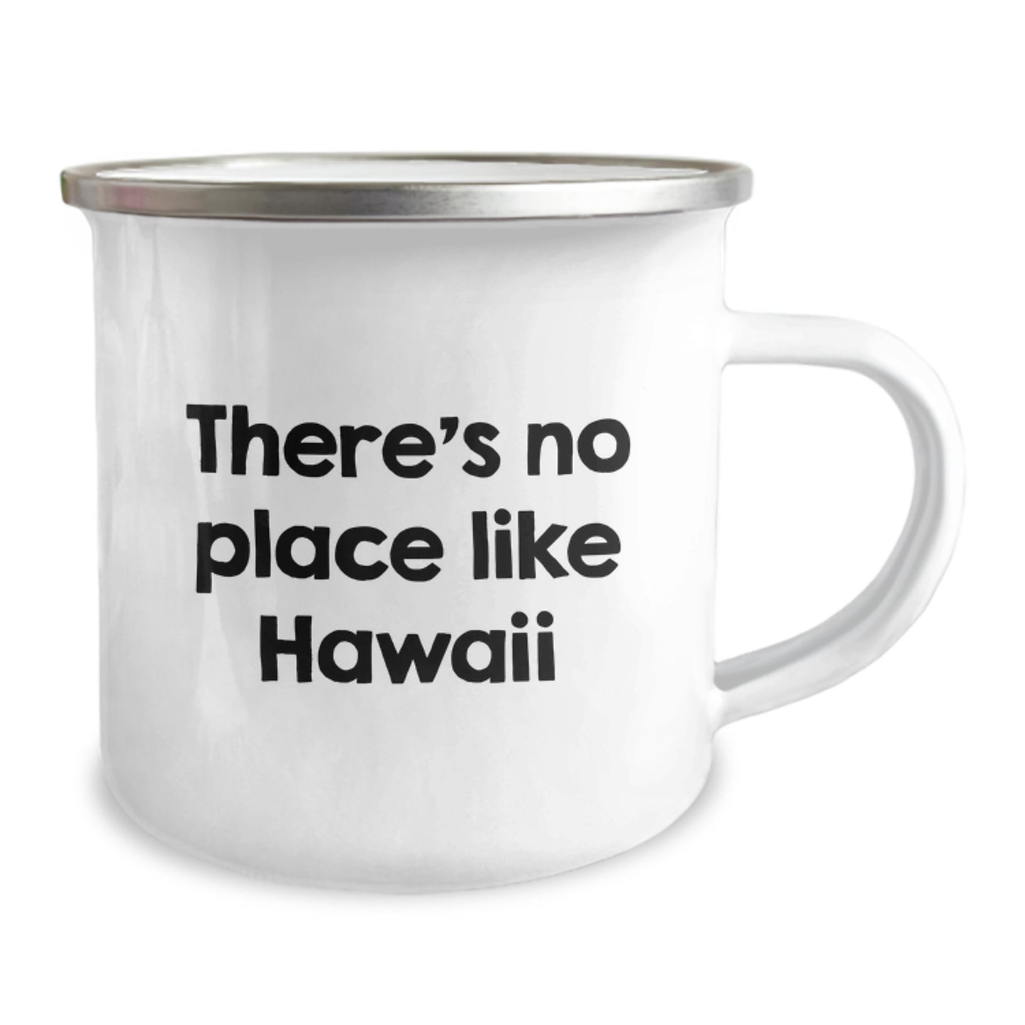 Hawaii Camping Mug Gifts from Family to Hawaii Lovers, 'There's No Place Like Hawaii' Funny Quote, 12 oz Stainless Steel with Enamel Finish for Graduation Unique Gifts - Image 2