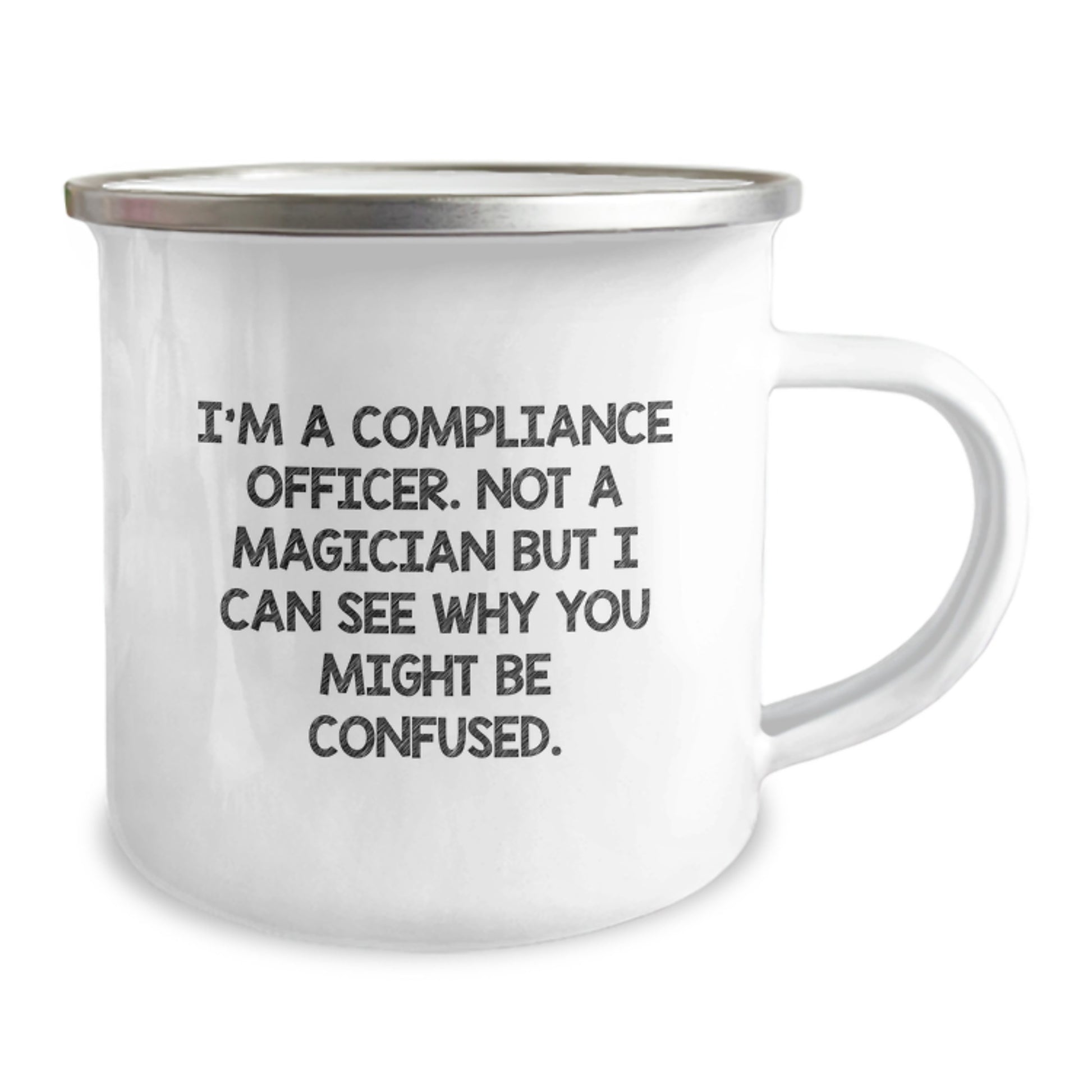 Compliance Officer Gifts: Funny Camping Mug for Graduation - 'I'm A Compliance Officer. Not A Magician But I Can See Why You Might Be Confused.' - Image 2