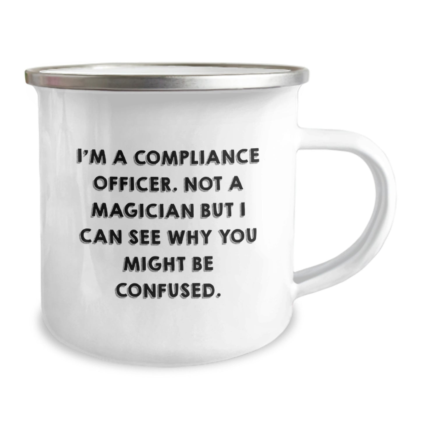 Compliance Officer Gifts, Funny Graduation Mugs, I'm Not A Magician But I Can See Why You Might Be Confused, Gift from Family to Compliance Officer, 12 oz Stainless Steel Camping Mugs - Image 2