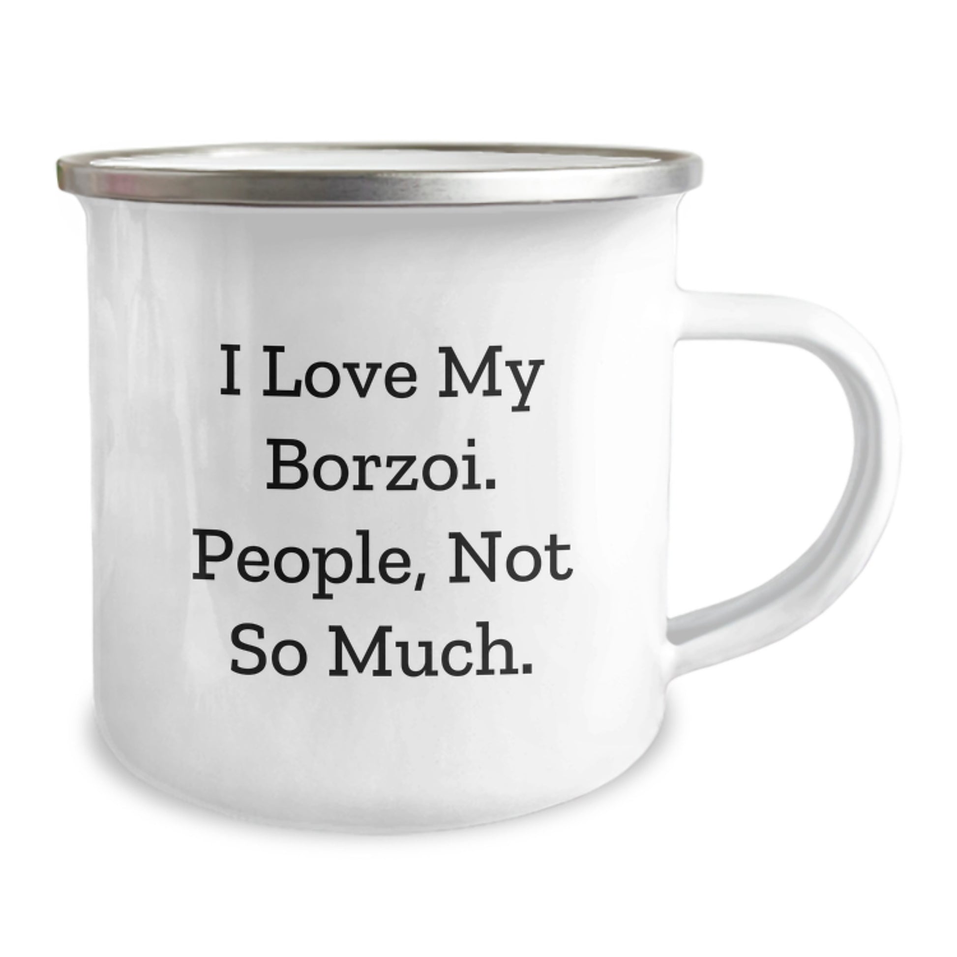 Funny Borzoi Dog Gifts for Men, Women, or Friends - I Love My Borzoi, People Not So Much - 12 oz Camping Mug - Image 2
