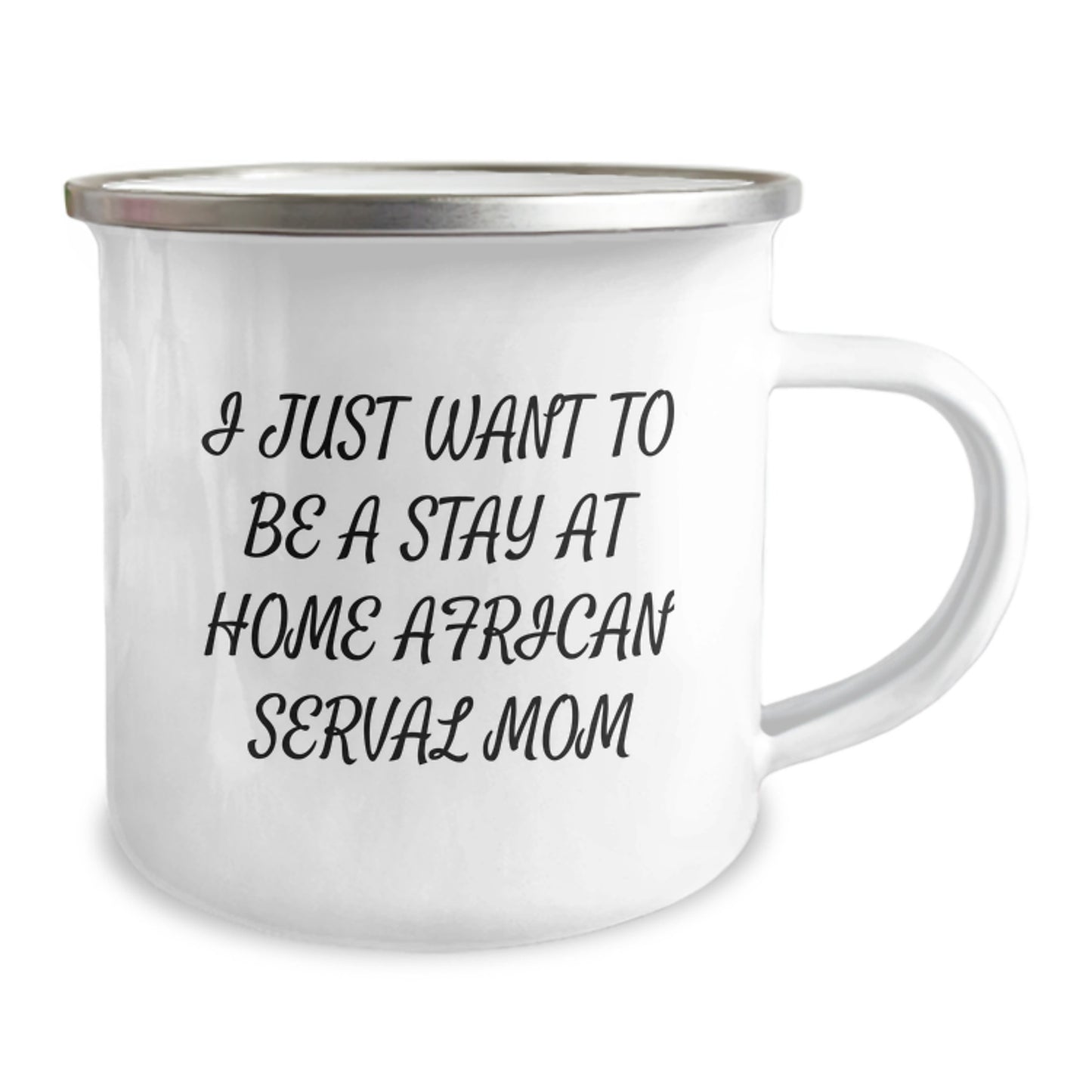 African Serval Cat Mom Gifts from Friends - I Just Want To Be A Stay At Home Mom - Funny Camping Mug for Birthday, African Serval Cat Lovers, Mom's Day, Gifts for Mom - Image 2
