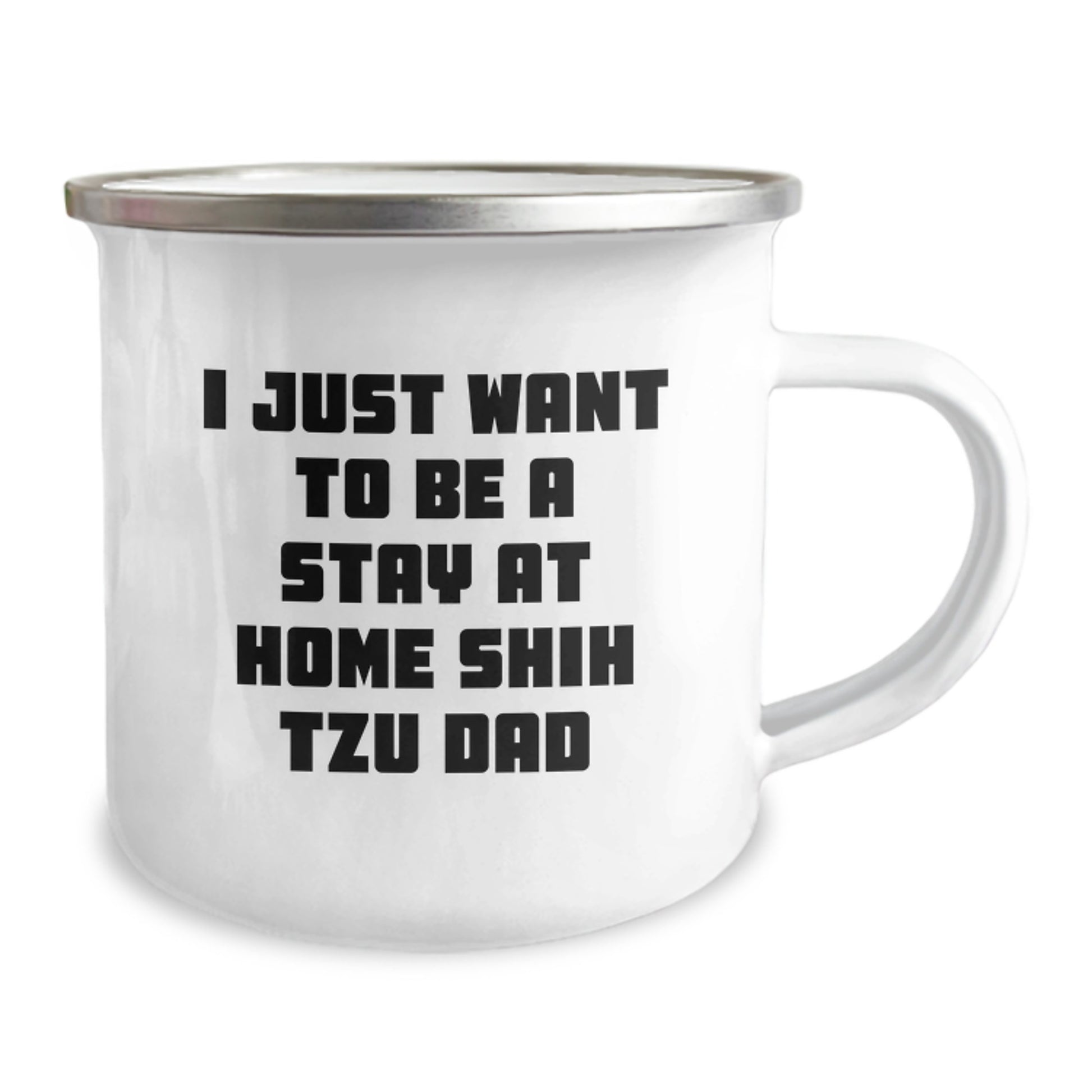 Funny Shih Tzu Dad Gifts, I Just Want To Be A Stay At Home Shih Tzu Dad, Camping Mug for Graduation, Gifts from Friends - Gifts for Shih Tzu Dog Lovers - Image 2
