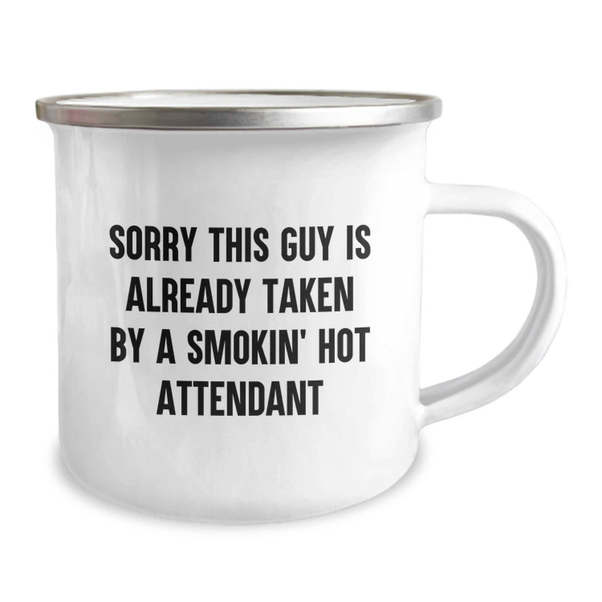Funny Attendant Gifts from Friends for Graduation - Sorry This Guy Is Already Taken By A Smokin' Hot Attendant Camping Mug, 12 oz Stainless Steel with Enamel Finish - Image 2