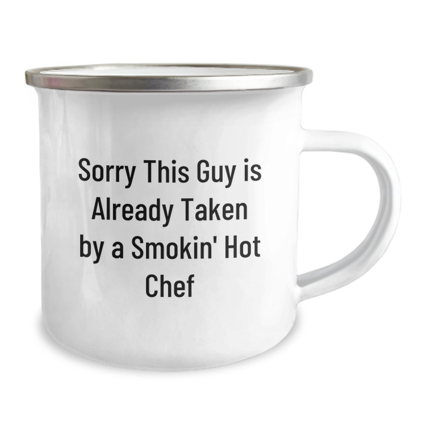 Funny Chef Gifts for Graduation - Sorry This Guy Is Already Taken By A Smokin' Hot Chef Enamel Camping Mug, Gifts from Friends and Family to Men or Women Chefs - Image 2