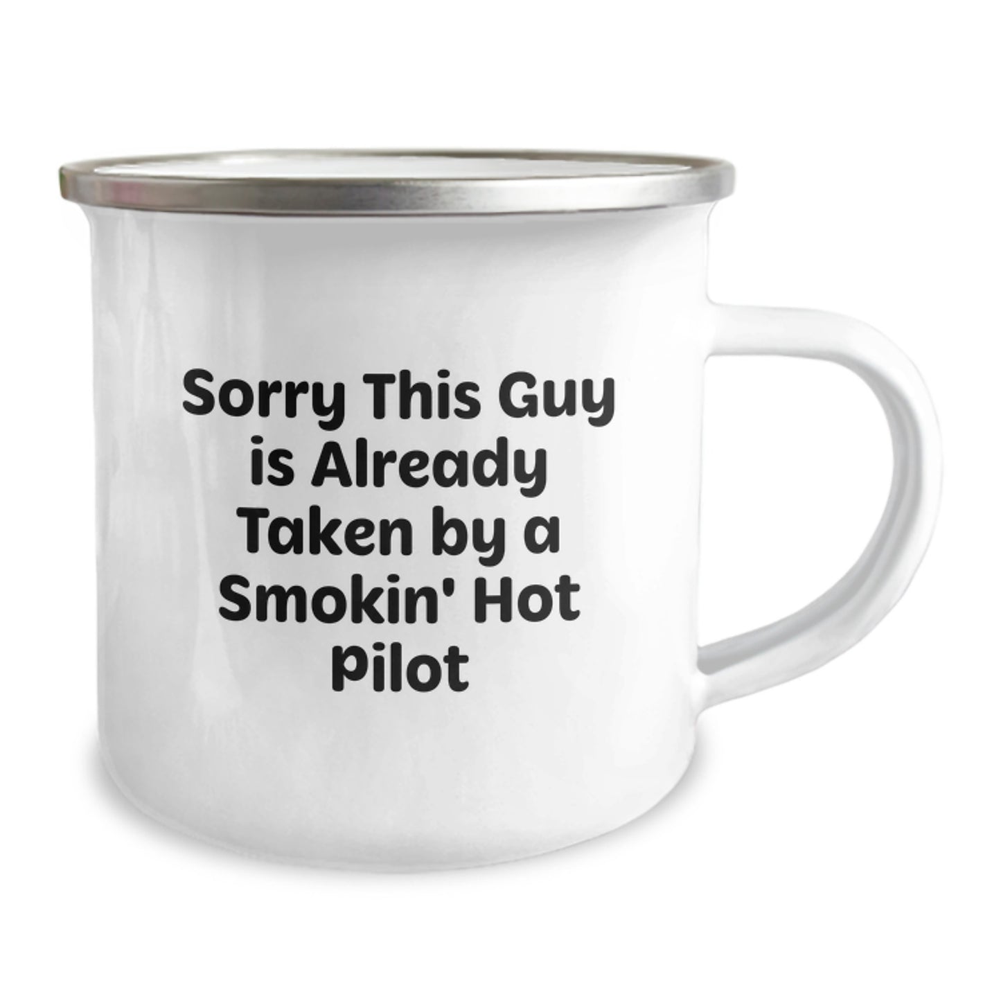 Pilot's Funny Gift, Sorry This Guy Is Already Taken By A Smokin' Hot Pilot, 12 oz Camping Mug, Birthday Unique Gifts from Friends - Image 2