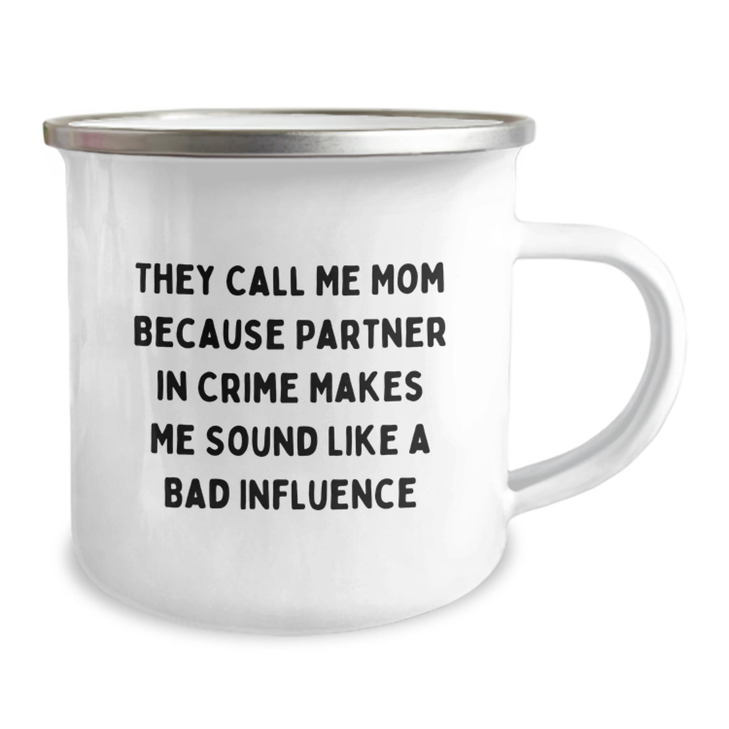 Funny Mom Camping Mug Gifts from Friends for Birthday, 'They Call Me Mom Because Partner In Crime Makes Me Sound Like A Bad Influence' - Image 2