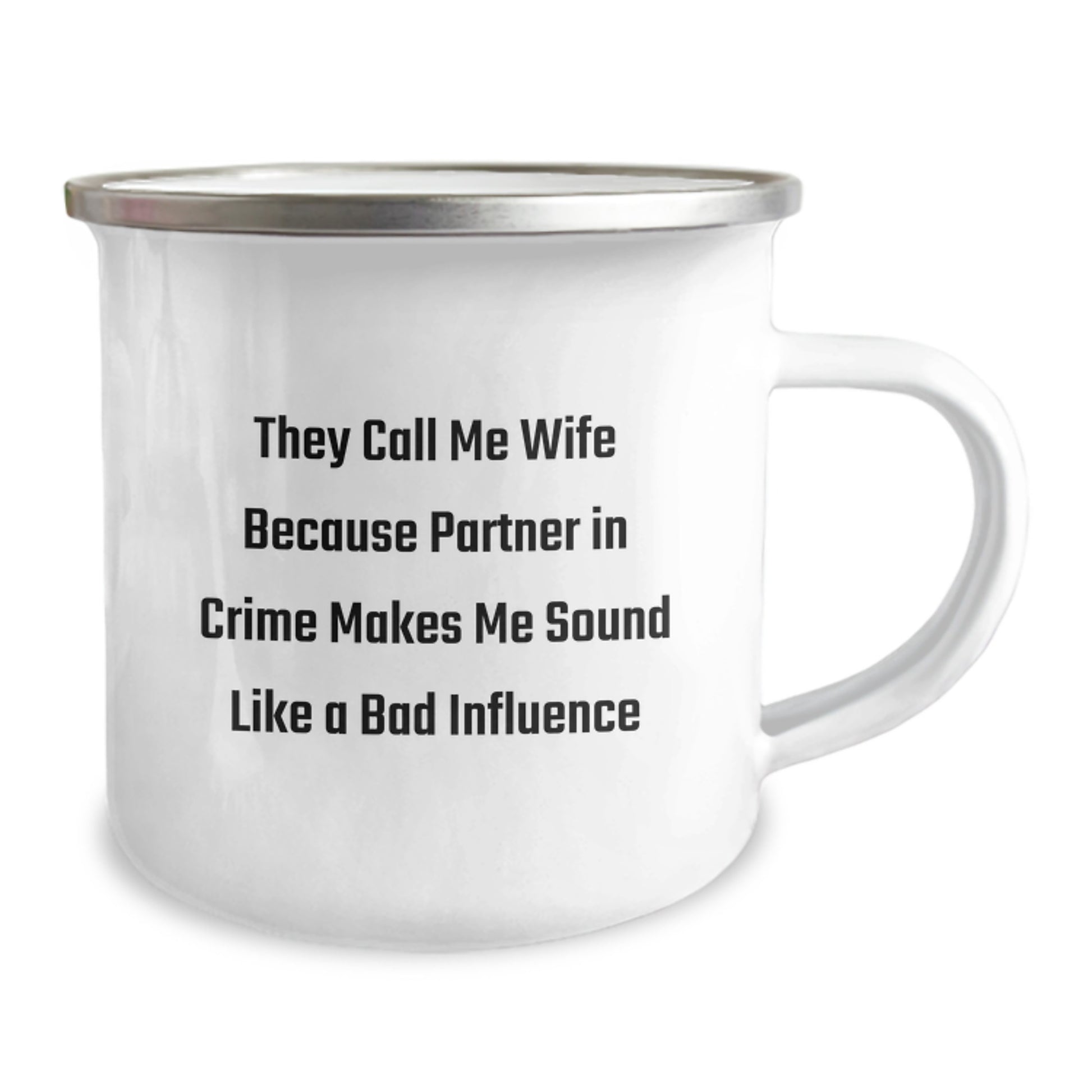 Funny Wife Gifts from Husband for Her: They Call Me Wife Because Partner In Crime Makes Me Sound Like A Bad Influence, 12 oz Camping Mug for Her Graduation - Image 2
