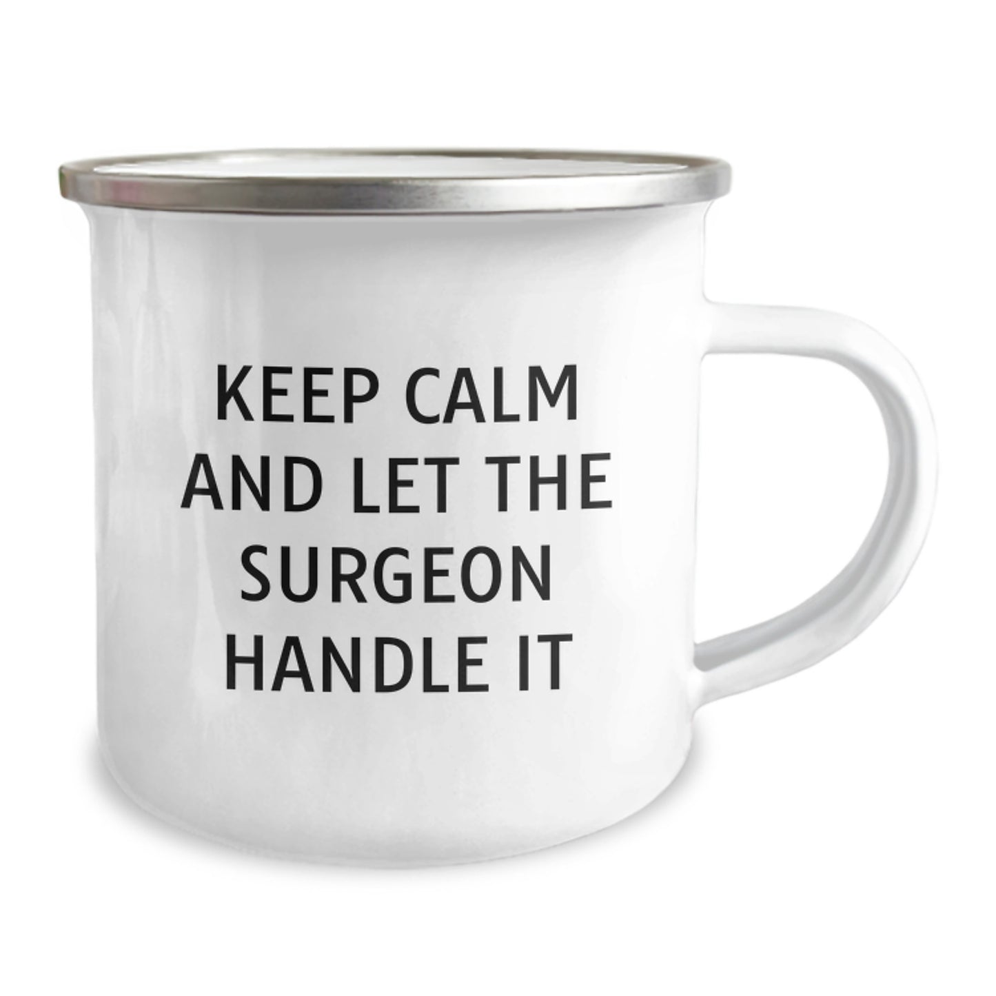 Funny Surgeon Gifts, Camping Mug for Graduation, 'Keep Calm And Let The Surgeon Handle It' Quote for Surgeon Friends, Gifts from Men to Surgeon Colleagues, Unique Graduation Gifts for Surgeon - Image 2
