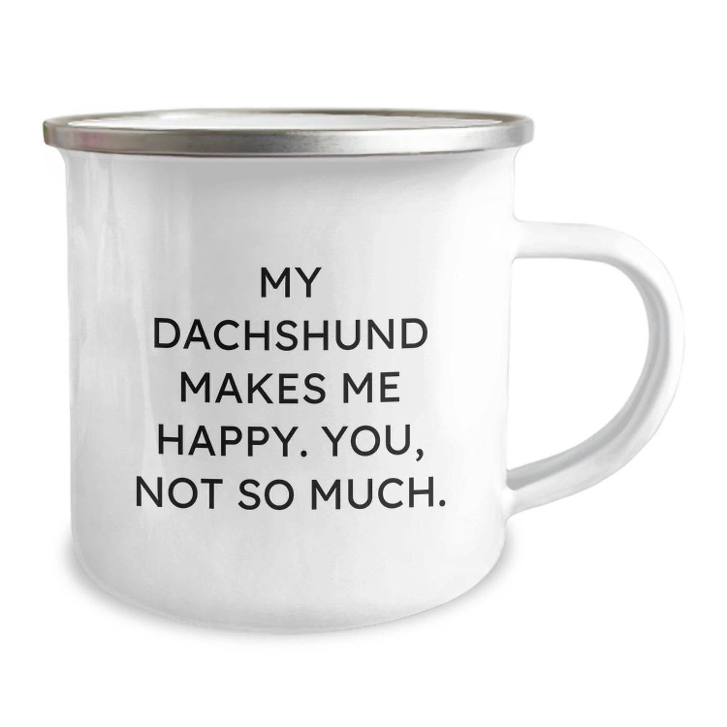 Funny Dachshund Dog Gifts, My Dachshund Makes Me Happy You Not So Much, Camping Mug, Birthday Unique Gifts from Friends to Family - Image 2