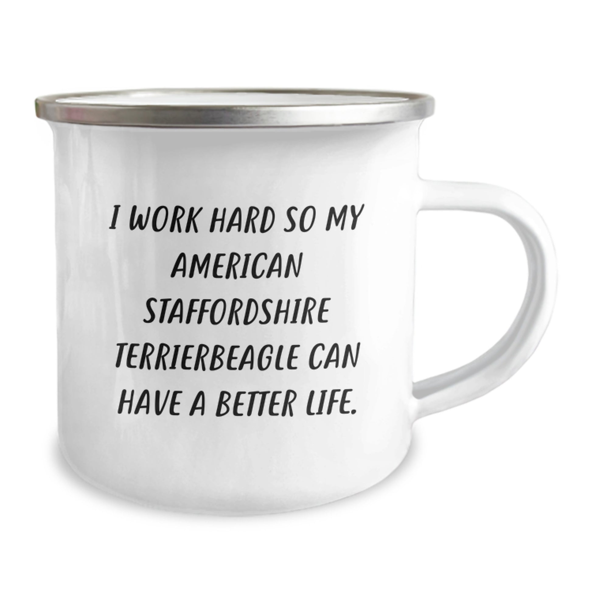 Funny American Staffordshire Terrier Dog Gifts from Men to Friends for Birthday, I Work Hard So My American Staffordshire Terrierbeagle Can Have A Better Life. Camping Mug - Image 2