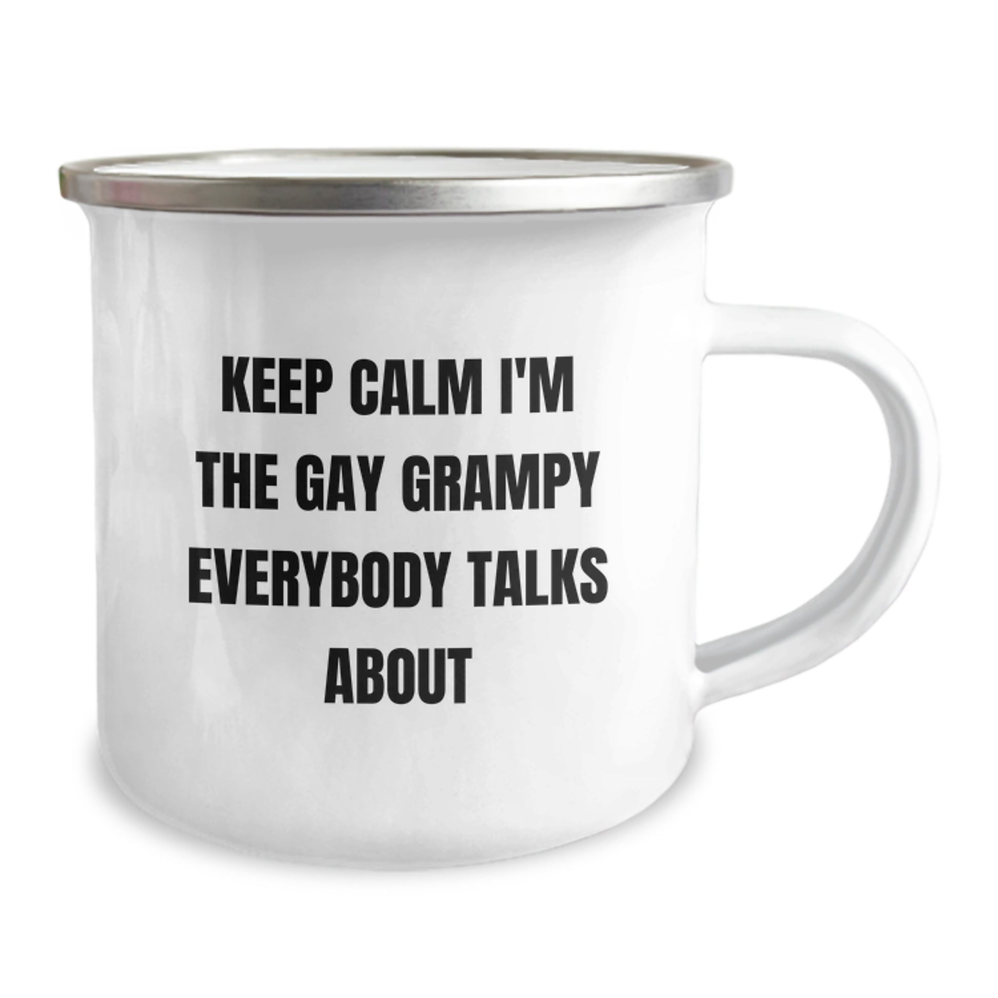 Funny Grampy Birthday Unique Gifts from Men to Grampy, Keep Calm I'm The Gay Grampy Everybody Talks About, 12 oz Camping Mug - Image 2