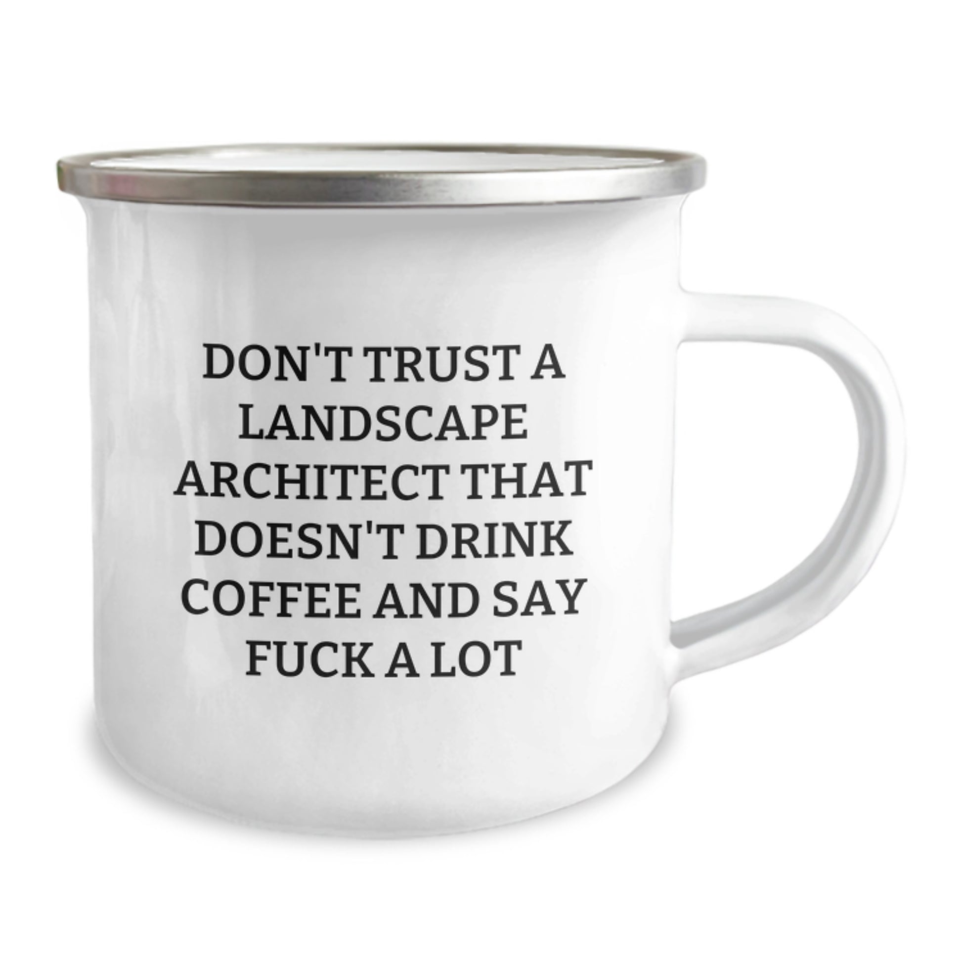 Funny Landscape Architect Gifts - Don't Trust A Landscape Architect That Doesn't Drink Coffee And Say F--k A Lot - Camping Mug for Landscape Architect on Birthday from Friends - Image 2
