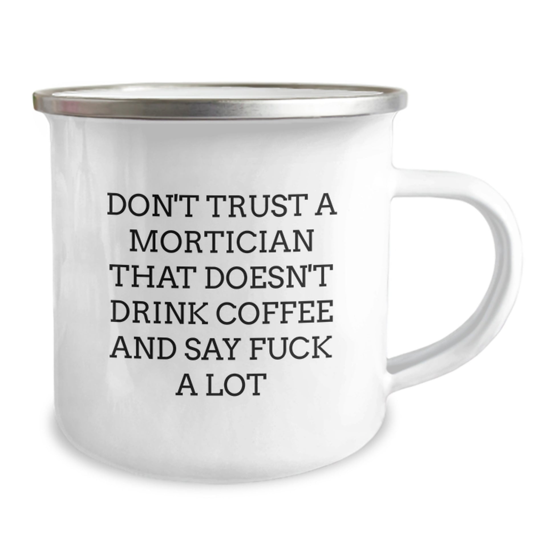 Funny Mortician Gifts, Don't Trust A Mortician That Doesn't Drink Coffee And Say F--k A Lot, Unique Birthday Unique Gifts from Friends to Mortician, 12 oz Stainless Steel Camping Mug - Image 2