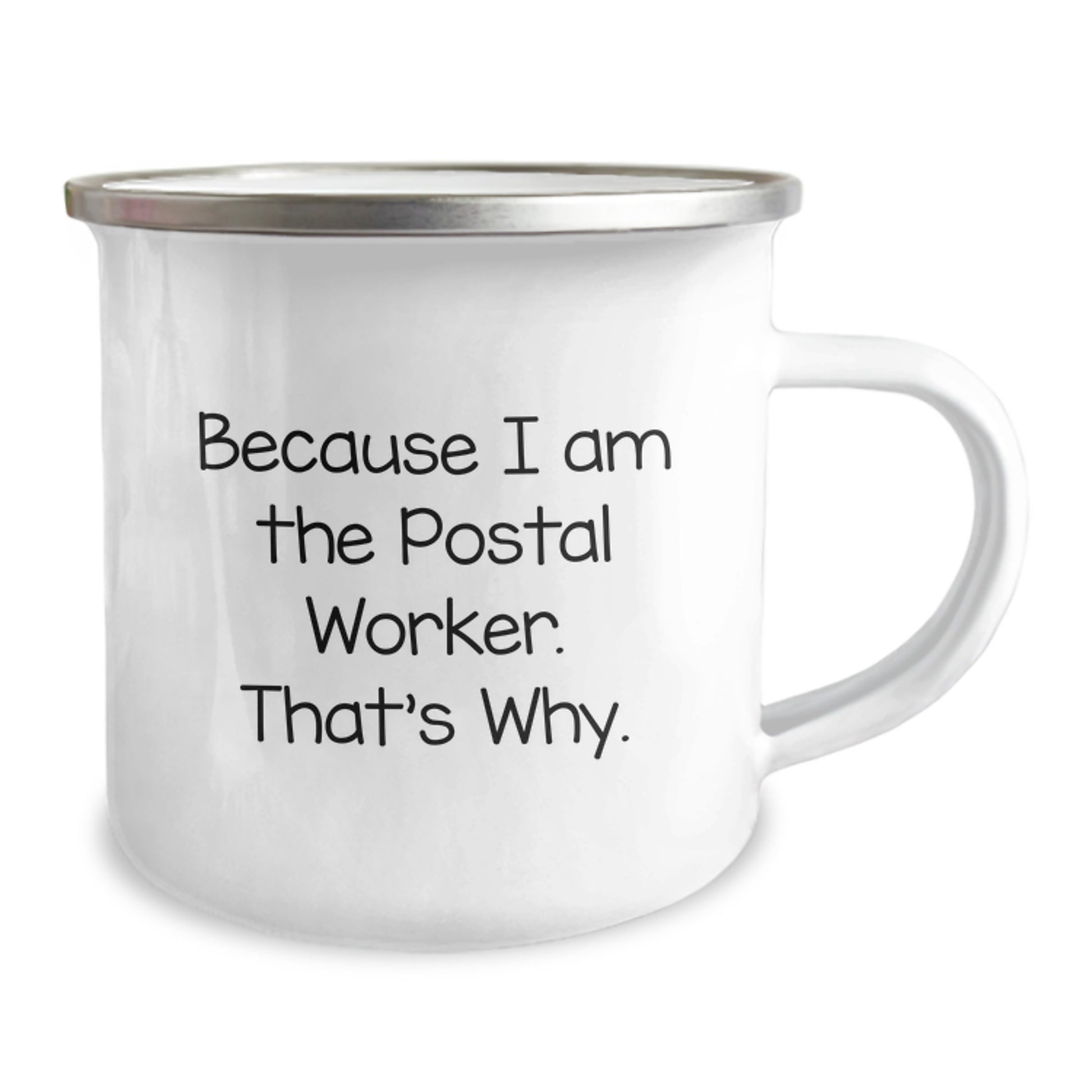 Funny Postal Worker Gifts, Graduation Unique Gifts from Friends for Men, Camping Mug with 'Because I Am The Postal Worker. That's Why.' - Image 2